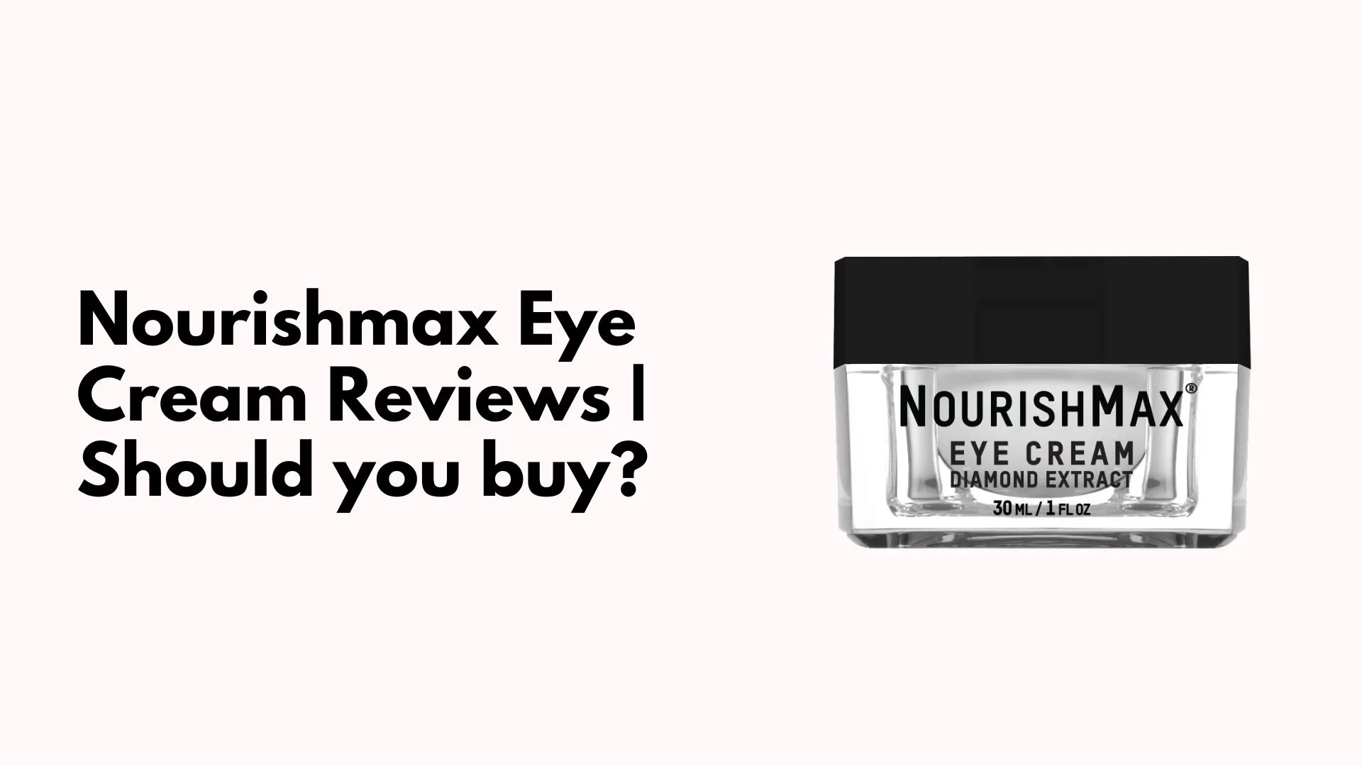Nourishmax Eye Cream Reviews Should you buy